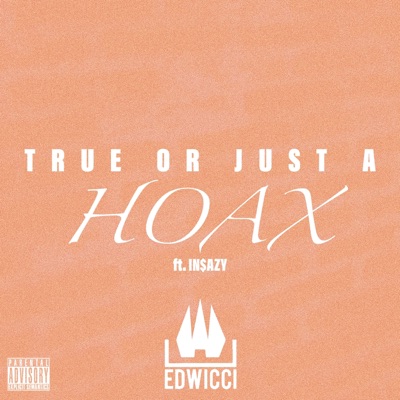 True or Just a Hoax (feat. In$azy) - Single