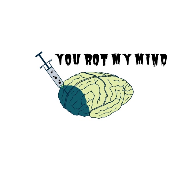You Rot My Mind