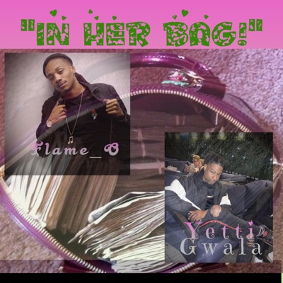 In Her Bag (feat. Yetti Gwala) - Single