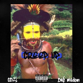 Creep Up CDZ! & Dré WISDOM