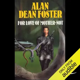For Love of Mother-Not: A Pip & Flinx Adventure (Unabridged)