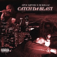 Catch Da Blast (feat. DJ Killac & Robscire) - Single - Apoc Krysis