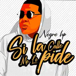 Si La Calle Me Lo Pide - Single - Negro Hp Si La Calle Me Lo Pide - Single - Negro Hp