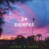 24/Siempre (feat. Mauco) - Single