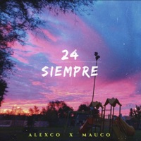 24/Siempre (feat. Mauco) - Single - Alex Co