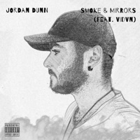 Smoke & Mirrors (feat. Vidvn) - Single - Jordan Dunn