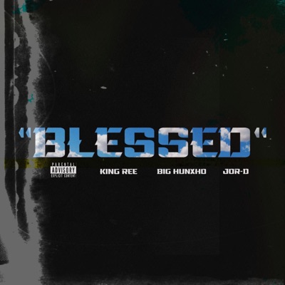 Blessed (feat. King Ree & Jor-D) - Single