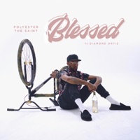 Blessed (feat. Diamond Ortiz) - Single - Polyester the Saint