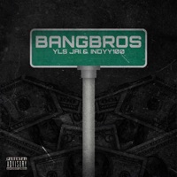 Bangbros (feat. Indyy100) - Single - YLS Jai
