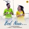 Bol Naa... - Arnab Chakraborty lyrics