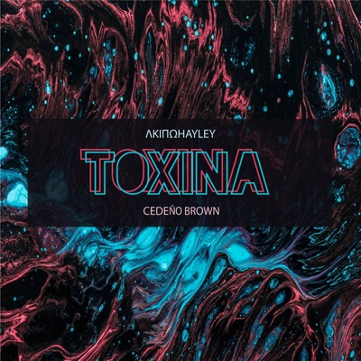Toxina (feat. Cedeño Brown) - Single