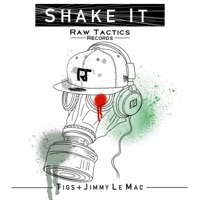 Shake It - Single - Tigs & Jimmy Le Mac