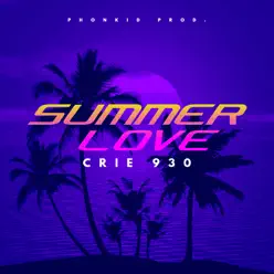 Summer Love - Single - Crie 930 Summer Love - Single - Crie 930