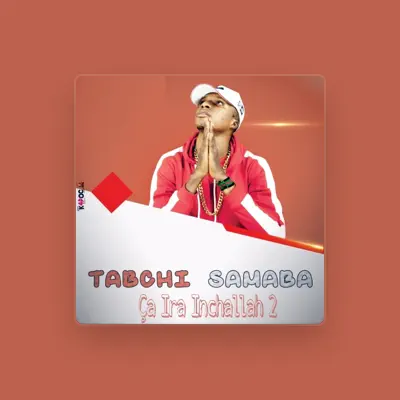 Listen to Tabchi Samaba, watch music videos, read bio, see tour dates & more!