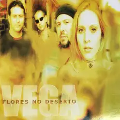 Flores no Deserto - Banda Vega