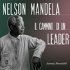 Nelson Mandela: Il cammino di un leader - Asmaa Aboulabil