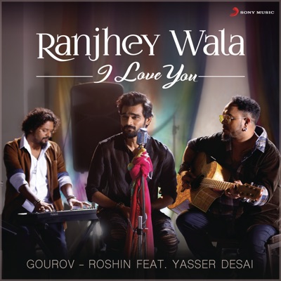 Ranjhey Wala I Love You (feat. Yasser Desai) - Single