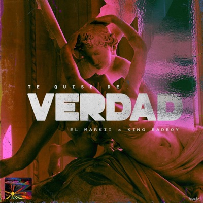 Te Quise de Verdad (feat. King Badboy) - Single
