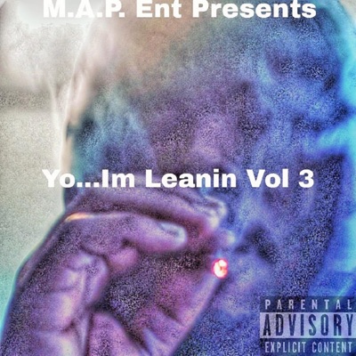 Yo...I'm Leanin', Vol. 3