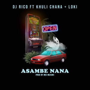 Asambe Nana (feat. Khuli Chana & Loki)