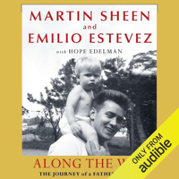 Martin Sheen, Emilio Estevez & Hope Edelman - Along the Way: The Journey of a Father and Son (Unabridged) artwork