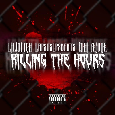 Killing the Hours (feat. Lil Witch & White Jode) - Single
