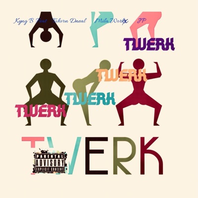 Twerk (feat. TuhvonDneal, Mila Workx & JP) - Single