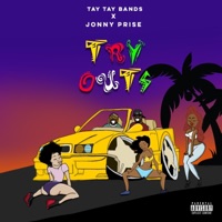 Try Outs (feat. Jonny Pri$e) - Single - Tay Tay Bands