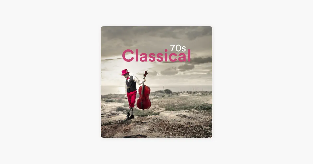 70S Classical by Various Artists - Apple Music Classical