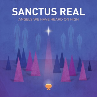 Sanctus Real Angels We Have Heard On High