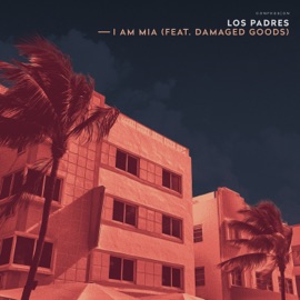 I Am MIA (feat. Damaged Goods) Los Padres