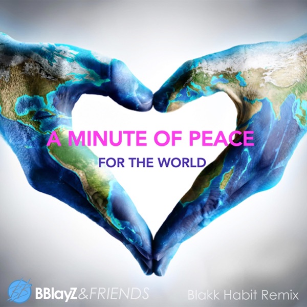 A Minute of Peace for the World (Blakk Habit Remix)