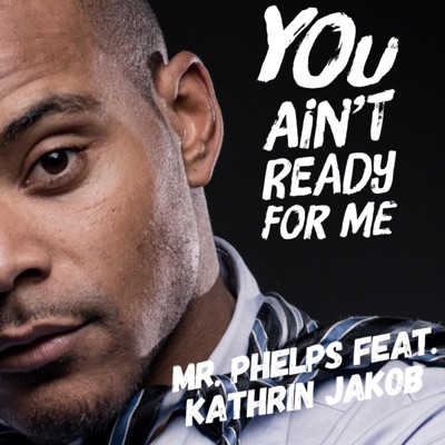 You Ain't Ready for Me (feat. Kathrin Jakob) - Single