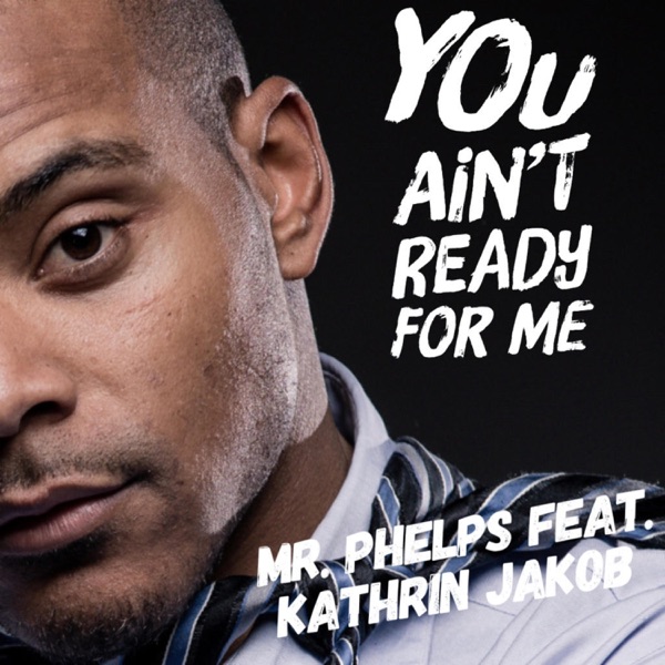 You Ain't Ready for Me (feat. Kathrin Jakob)