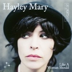 Hayley Mary - Like a Woman Should