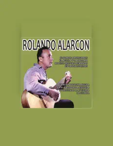 Rolando Alarcónを聴いたり、ミュージックビデオを鑑賞したり、経歴やツアー日程などを確認したりしましょう！