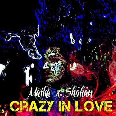 Crazy in Love (feat. Maika) - Single
