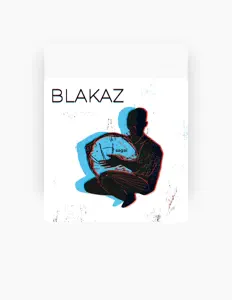 Dengarkan Blakaz, tonton video musik, baca bio, lihat tanggal tur & lainnya!