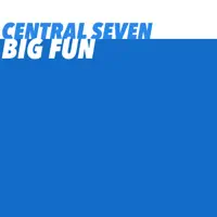 Big Fun — Central Seven