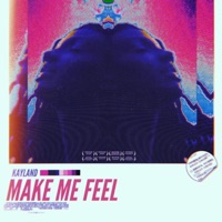 Make Me Feel - Single - Kayland