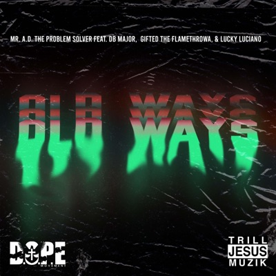 Old Ways (feat. DB Major, Gifted the Flamethrowa & Lucky Luciano) - Single