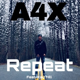 Repeat (feat. Xay Hill) A4x