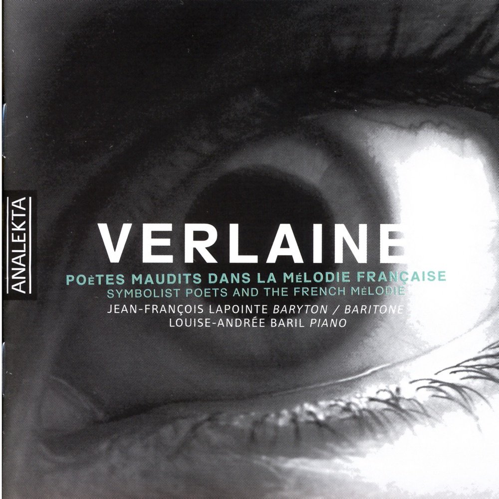Обложка альбома «Verlaine - Symbolist Poets and the French Melodie» — Jean-François Lapointe & Louise-Andree Baril