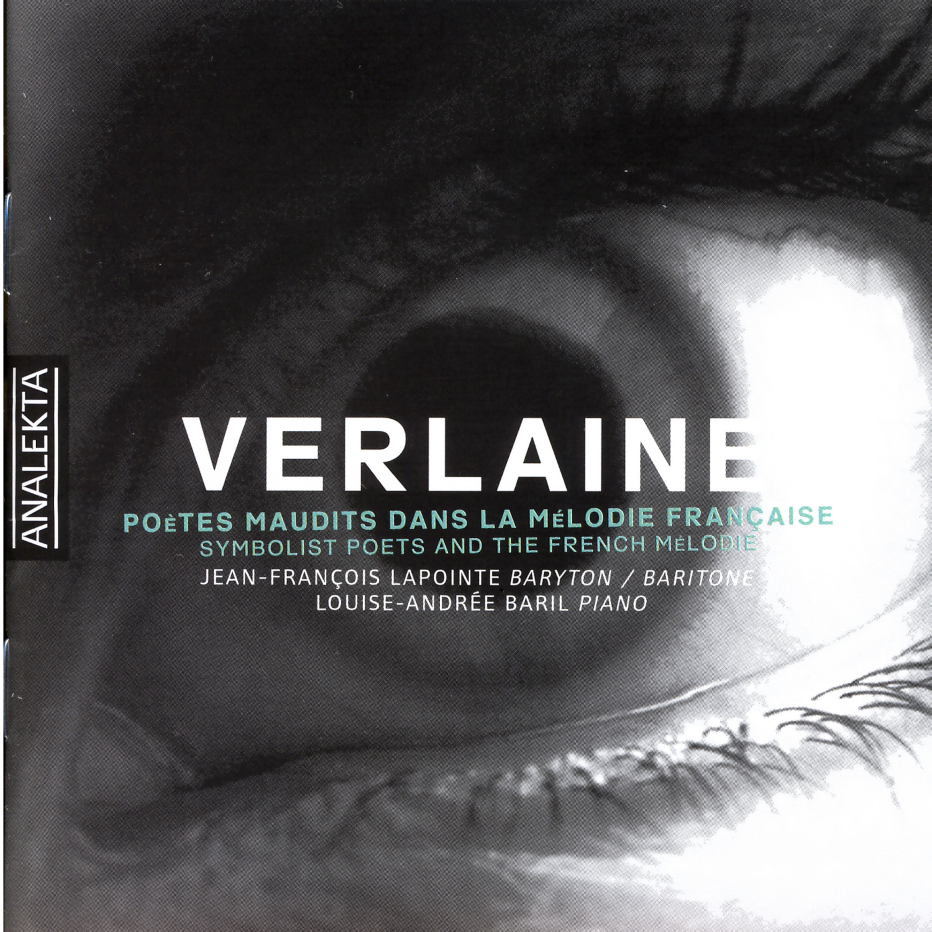 Verlaine - Symbolist Poets and the French Melodie by Jean-François Lapointe & Louise-Andree Baril album cover