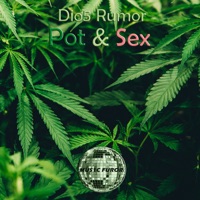 Pot & Sex - Single - Dio5 Rumor