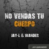 No Vendas Tu Cuerpo - Single