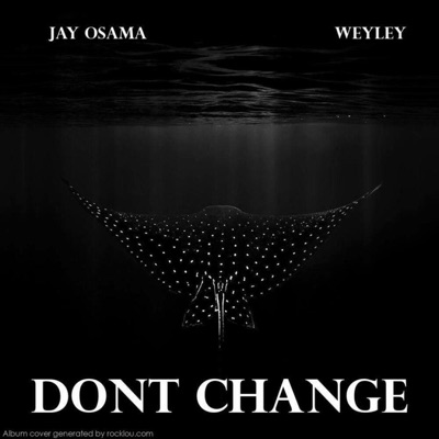 Dont Change (feat. weyley) - Single