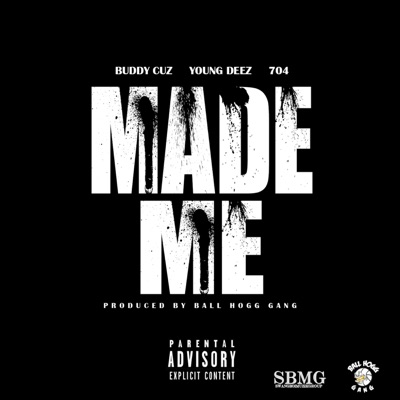 Made Me (feat. 704 & Young Deez) - Single
