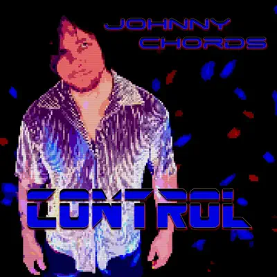 Listen to Control - Single by Johnny Chords
