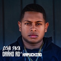 Echa Paca (feat. Kapuchino) - Single - Drako Rd